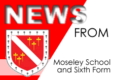 News from Moseley School and Sixth Form